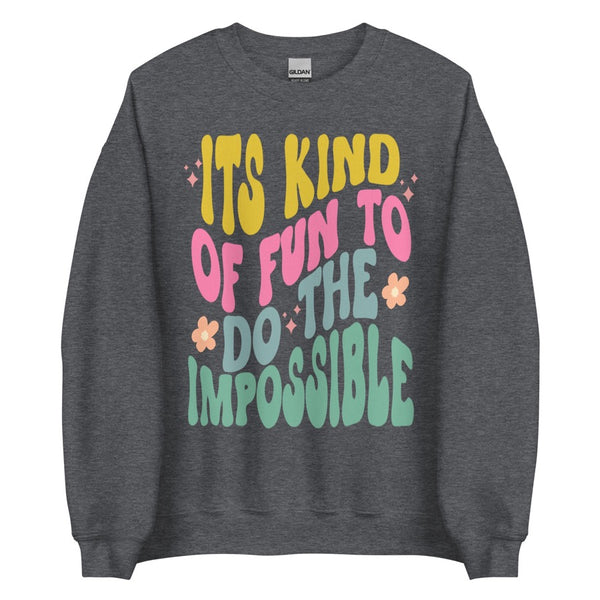 Walt Disney Quote Sweatshirt Is Kind Of Fun To Do The Impossible in Heather Dark Grey with Hippie Flowers and Stars Disney Parks Outfit