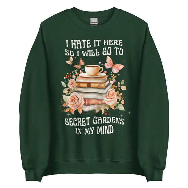 I Hate It Here So I Will Go To Secret Gardens In My Mind comfort colors shirt taylor swift TTPD the tortured poets department swiftie gift party outfit graphic tee unisex book flowers floral butterfly reading author fanfic outfit book club sweatshirt sweater jumper hoodie pullover top
