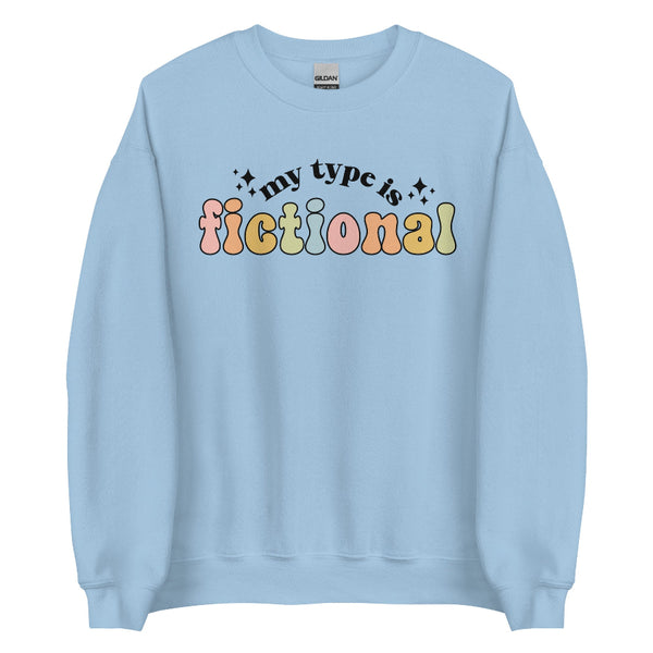 My type is fictional sweatshirt outfit birthday party gift book club shirt top outfit ideas reading author writer booktok booksta friends bestie teacher
