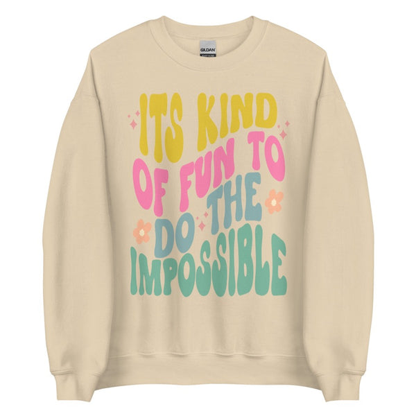 Walt Disney Quote Sweatshirt Is Kind Of Fun To Do The Impossible in Beige Tan Brown with Hippie Flowers and Stars Disney Parks Outfit