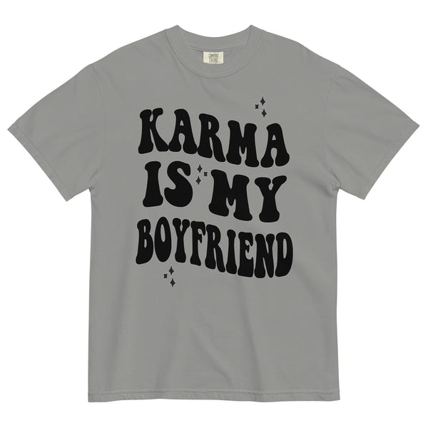 Karma Is My Boyfriend Comfort Colors Shirt