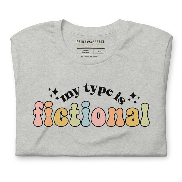 My type is fictional shirt graphic tee men women booktok booksta book club reading lover author writer gift birthday party teen girl outfit crush