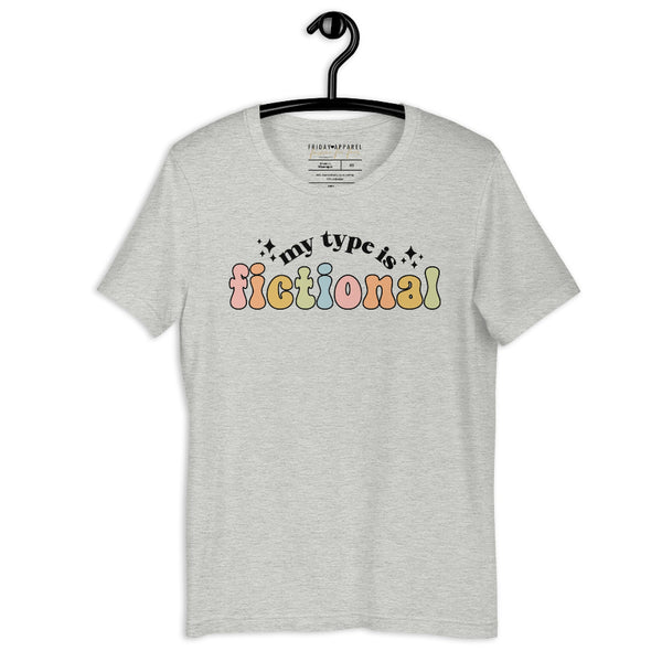 My type is fictional shirt graphic tee men women booktok booksta book club reading lover author writer gift birthday party teen girl outfit crush