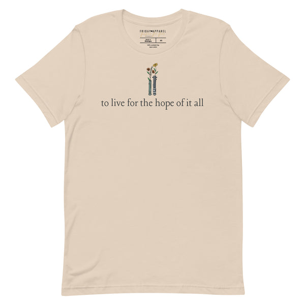 To Live For The Hope Of It All Shirt (3 Variations)