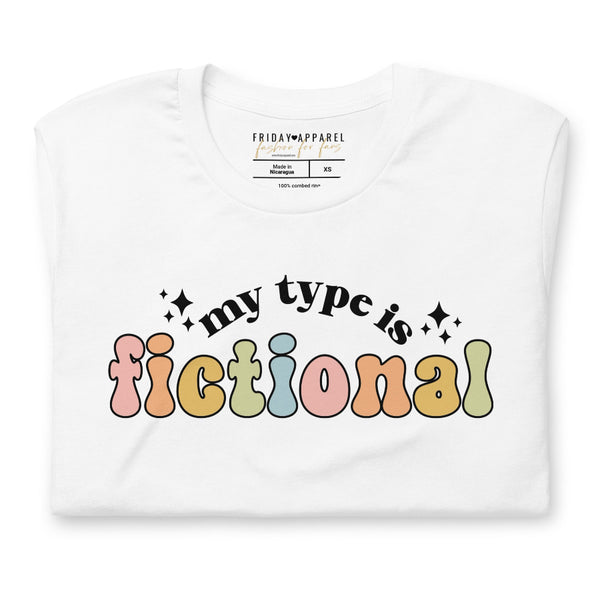 My type is fictional shirt graphic tee men women booktok booksta book club reading lover author writer gift birthday party teen girl outfit crush