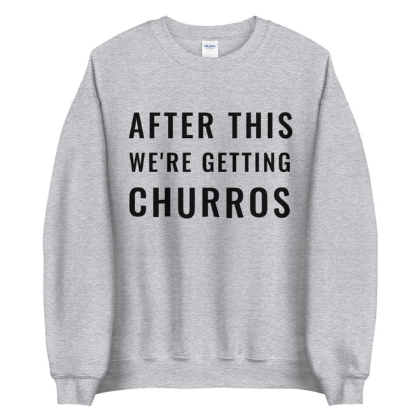 After This We're Getting Churros Sweatshirt unisex men women cotton polyester disneyland disneyworld vacation trip outfit shirt top snacks food mickey minnie