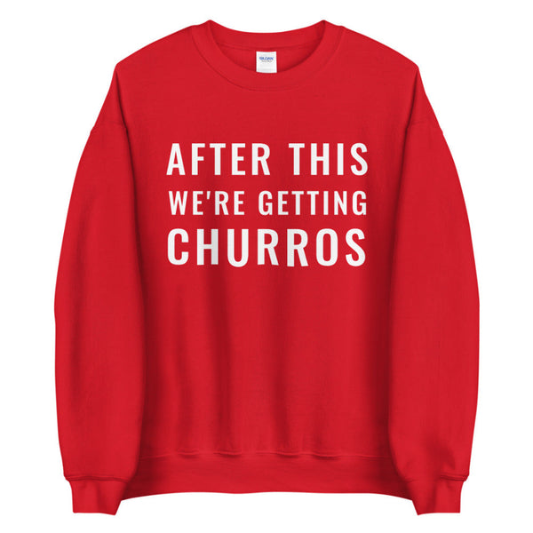 After This We're Getting Churros Sweatshirt unisex men women cotton polyester disneyland disneyworld vacation trip outfit shirt top snacks food mickey minnie