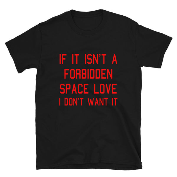 Forbidden Space Love Shirt Star Wars graphic tee outfit top cotton unisex men women cosplay wedding bride groom couples matching Kylo Ren Rey Reylo Padme Anidala Anakin Skywalker Han Solo Princess Leia jedi lightsaber galaxy's edge star wars celebration disney event nite disneyland disneyworld hollywood studios