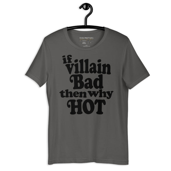 If Villain Bad Then Why Hot graphic tee t-shirt unisex cotton hot villain outfit cosplay top star wars loki acotar rhysand booktok books reading fictional character boyfriend dark grey black