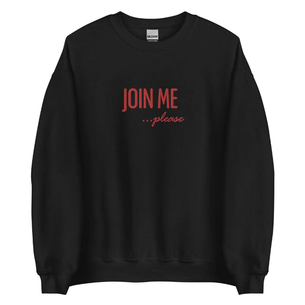 Kylo Ren Sweatshirt join me please the last jedi Star Wars sweater shirt unisex cotton polyester men women cosplay costume reylo rey adam driver ben solo disneyland disneyworld galaxy's edge batuu star wars nite event comic con adam driver daisy ridley rian johnson