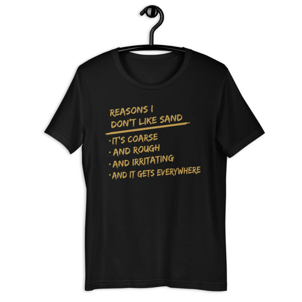 Star Wars Shirt Anakin Skywalker Reasons I Don't Like Sand graphic tee funny fathers day disney dad mothers day men women cotton unisex it's coarse and rough and irritating and it gets everywhere Cosplay comic con Darth Vader padme anidala jedi lightsaber Hayden Christensen meet and greet