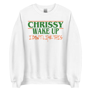 Chrissy Wake Up Sweatshirt