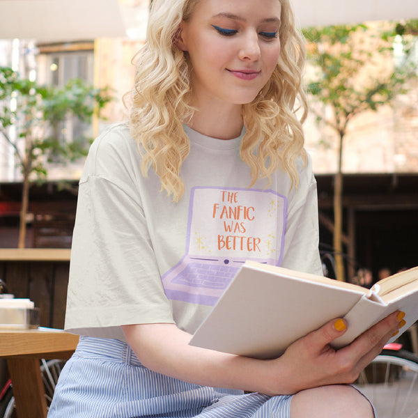 The Fanfic Was Better Shirt