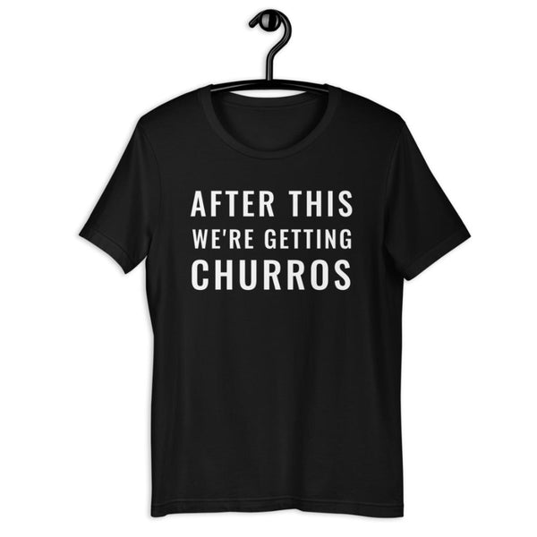 After This We're Getting Churros Shirt in Black with white design. Disneyland food mickey snacks top Disney World outfit graphic tee shirt.