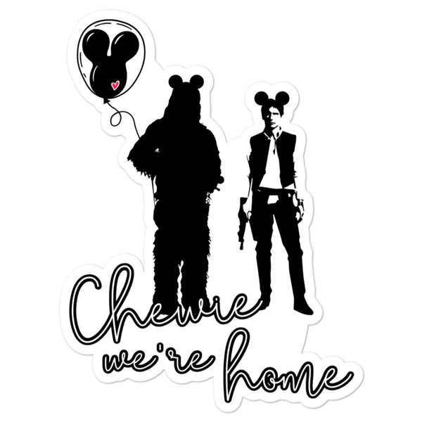 Chewie We're Home Sticker star wars han solo chewbacca mickey balloon party birthday gift men women girls kids disneyland disneyworld trip mickey ears