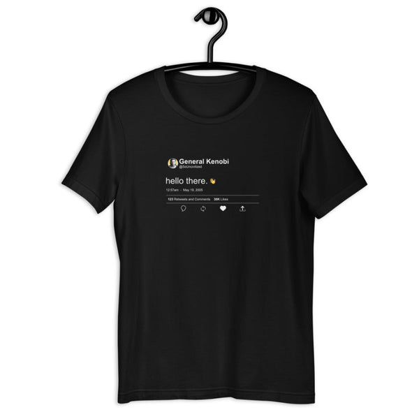 General Kenobi Hello There tweet shirt with wave hey hello hand emoji. Prequels Easter eggs, may 19 2005, attack of the clones, general grievous, so uncivilized Obi Wan movie quotes. Available in Sand Beige and Black, size inclusive XS-4XL. Worldwide shipping. black design white