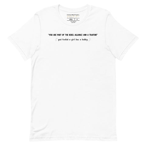 Darth Vader says to Princess Leia you are part of the rebel alliance and a traitor movie quote a new hope God forbid a girl has a hobby hobbies funny tshirt unisex women girl power cosplay outfit gift stars Carrie Fisher original trilogy