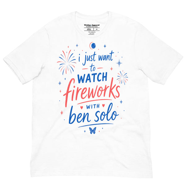 I Just Want To Watch Fireworks With Ben Solo graphic t-shirt with patriotic red white and blue design
