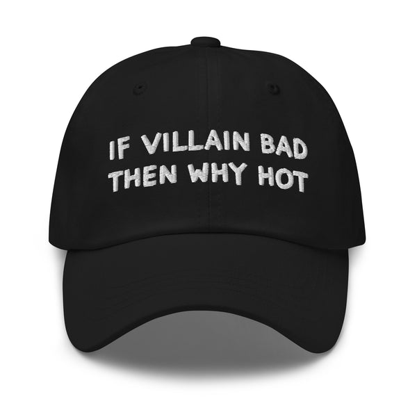 If Villain Bad Then Why Hot Hats