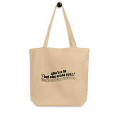 She's A 10 But She Cries Organic Cotton Tote Bag