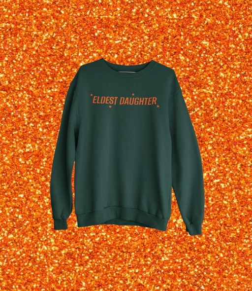 Eldest Daughter embroidered unisex sweatshirt inspired by a popular lyric. Minimalist embroidered sweatshirt for eldest daughters, music fans, cozy aesthetic lovers, bookstore style, and everyday casual fashion.