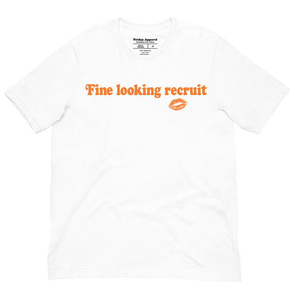 white unisex graphic t-shirt with distressed orange text reading “Fine Looking Recruit” and a small orange kiss graphic.
