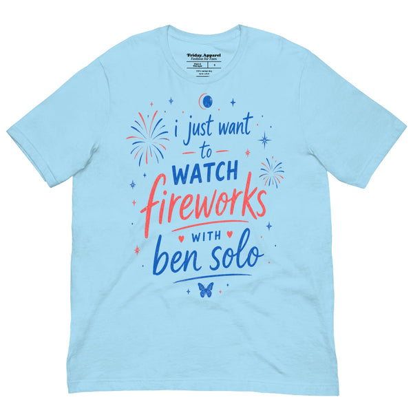 I Just Want To Watch Fireworks With Ben Solo graphic t-shirt with patriotic red white and blue design