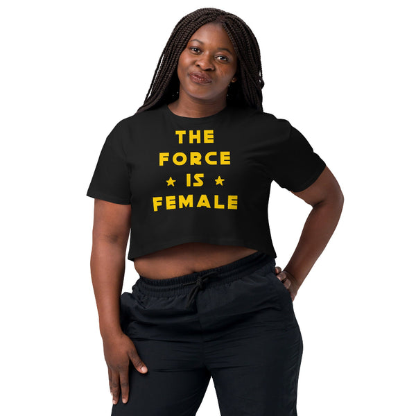 The Force Is Female women's cropped t-shirt inspired by Star Wars, perfect for Disney park outfits, Galaxy's Edge, and fandom fashion