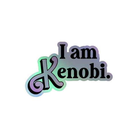 I Am KENobi Holographic Sticker