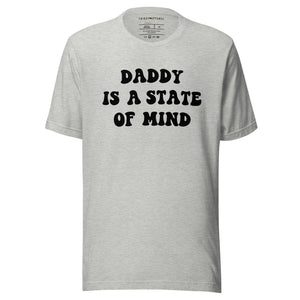 Daddy is a State of Mind Shirt