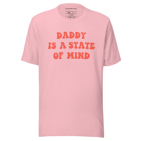 Daddy is a State of Mind Shirt