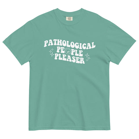 Pathological People Pleaser Comfort Colors Shirt
