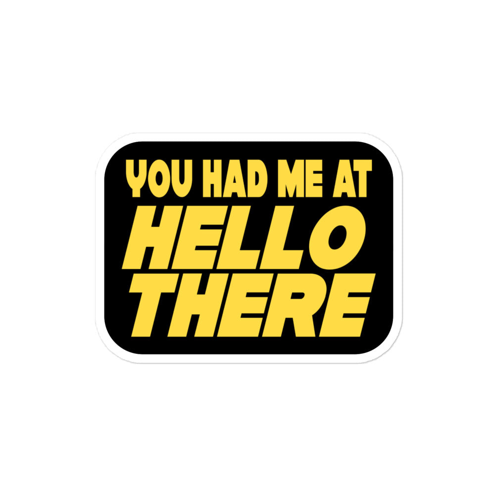 You Had Me At Hello There Sticker