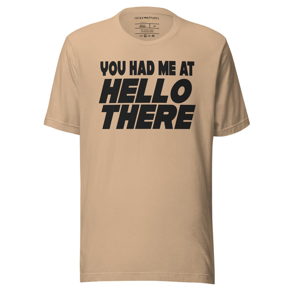 You Had Me At Hello There Shirt