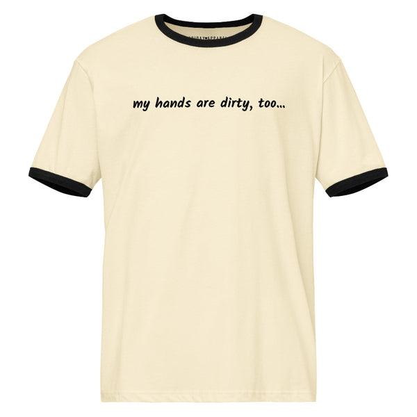 Beige unisex ringer t-shirt with black trim and small text reading “my hands are dirty, too…” inspired by Han and Leia from Star Wars