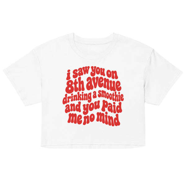 I Saw You on 8th Avenue Drinking a Smoothie women's cropped graphic tee with viral internet quote