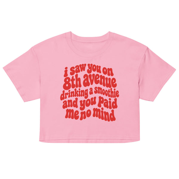 I Saw You on 8th Avenue Drinking a Smoothie women's cropped graphic tee with viral internet quote