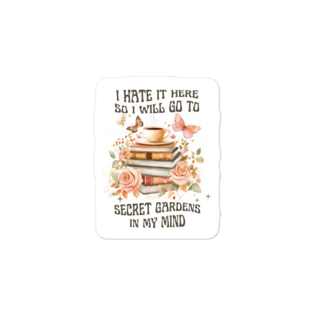 I Hate It Here So I Will Go To Secret Gardens In My Mind comfort colors shirt taylor swift TTPD the tortured poets department swiftie gift party outfit graphic tee unisex book flowers floral butterfly reading author fanfic outfit book club sticker decal accessories merch eras tour gift