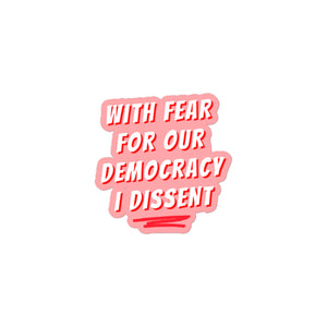 With fear for our democracy I dissent supreme court justic sonia sotomayor quote women empowerment strong voices speech protest sign speak up united states of america gift party 4th of july girl power