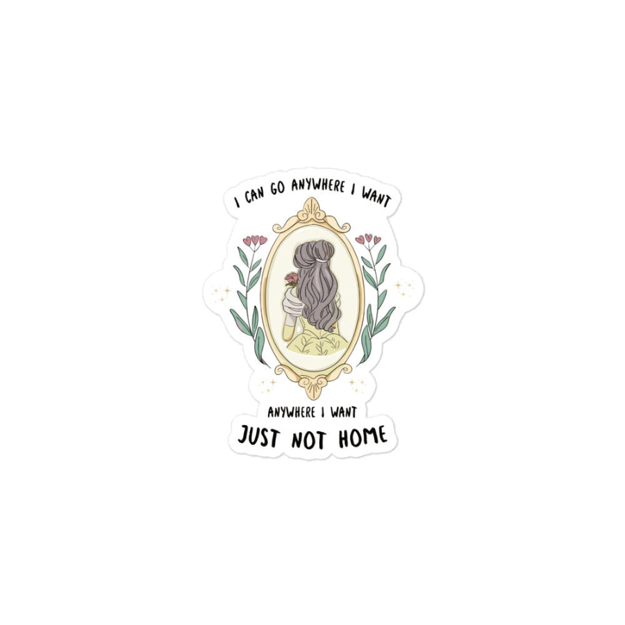 I can go anyhwere I want anywhere I want just not home Disney Princess Belle Sticker beauty and the beast Taylor Swift music lyrics folklore my tears ricochet gift birthday christmas party roses