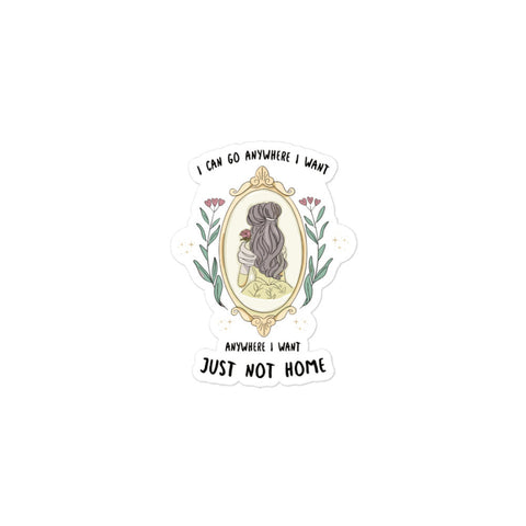 I can go anyhwere I want anywhere I want just not home Disney Princess Belle Sticker beauty and the beast Taylor Swift music lyrics folklore my tears ricochet gift birthday christmas party roses