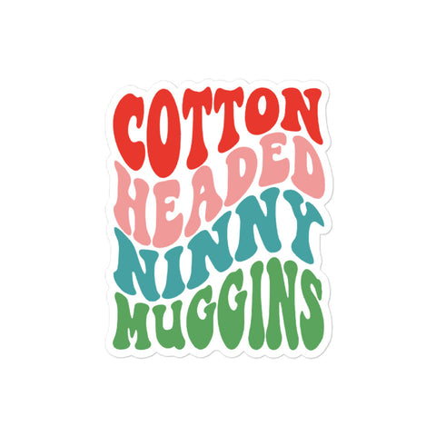 Cotton Headed Ninny Muggins Sticker