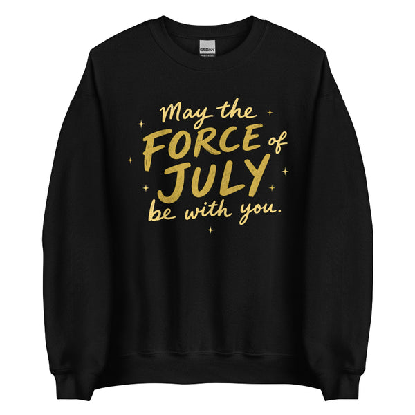 May The Force Of July Be With You patriotic Star Wars inspired sweatshirt