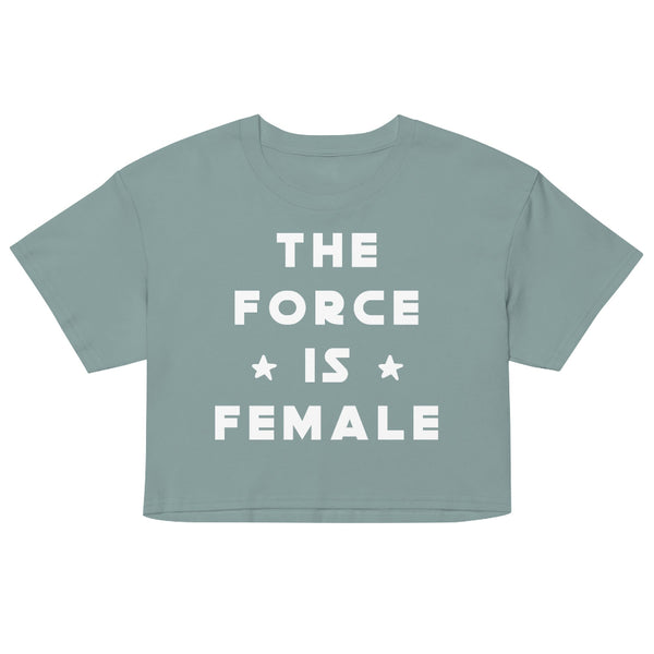 The Force Is Female women's cropped t-shirt inspired by Star Wars, perfect for Disney park outfits, Galaxy's Edge, and fandom fashion