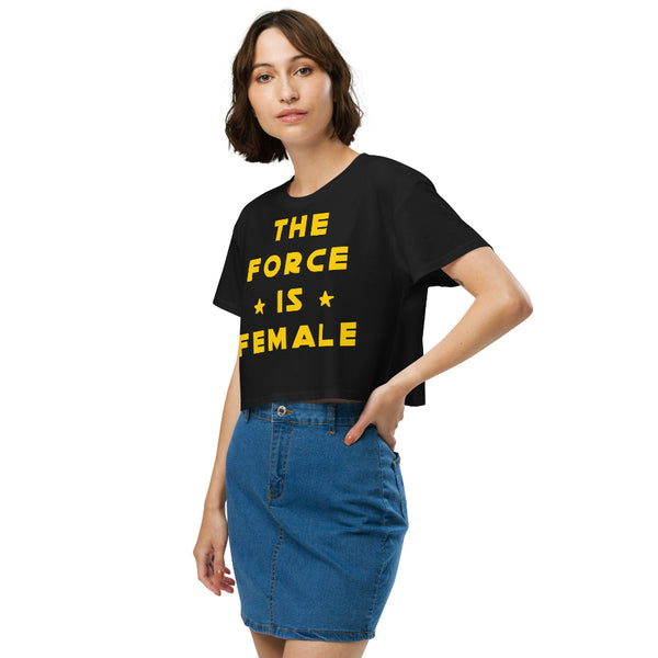 The Force Is Female women's cropped t-shirt inspired by Star Wars, perfect for Disney park outfits, Galaxy's Edge, and fandom fashion