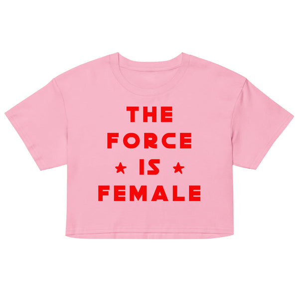 The Force Is Female women's cropped t-shirt inspired by Star Wars, perfect for Disney park outfits, Galaxy's Edge, and fandom fashion