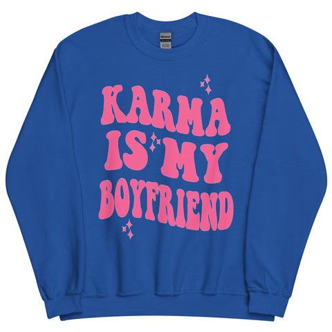 Karma Is My Boyfriend Sweatshirt