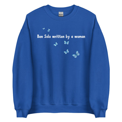 Ben Solo Written by a Woman’ unisex sweatshirt with printed blue butterfly design, Reylo and Star Wars feminist inspired fan merch referencing Adam Driver and Rey, cozy cotton polyester blend, inclusive sizing XS–4XL, Save The Hunt for Ben Solo fans, billboard and meet-up gift.