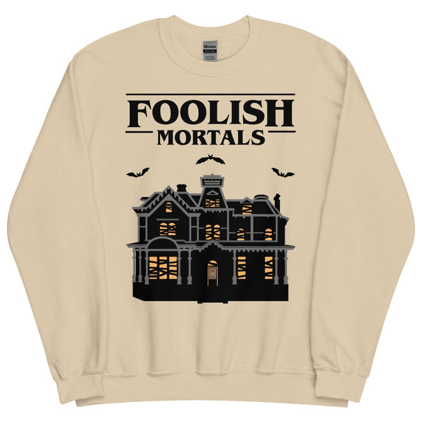 Stranger House Foolish Mortals Sweatshirt