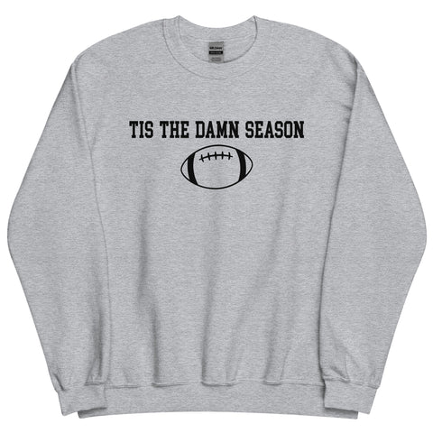 Tis The Damn Season Football Sweatshirt